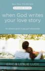 When God Writes Your Love Story (Expanded Edition) - eBook