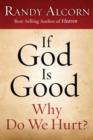 If God Is Good: Why Do We Hurt? - eBook