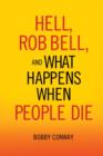 Hell, Rob Bell, and What Happens When People Die - eBook