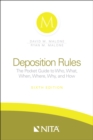 Deposition Rules : The Pocket Guide to Who, What, When, Where, Why, and How - eBook
