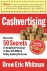 Cashvertising : How to Use 50 Secrets of Ad-Agency Psychology to Make Big Money Selling Anything to Anyone - Book
