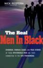 Real Men in Black : Evidence, Famous Cases, and True Stories of These Mysterious Men and Their Connection to the UFO Phenomena - Book