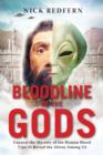 Bloodline of the Gods : Unravel the Mystery of the Human Blood Type to Reveal the Aliens Among Us - Book