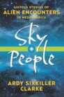 Sky People : Untold Stories of Alien Encounters in Mesoamerica - eBook