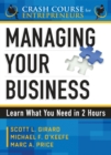 Managing Your Business : Learn What You Need in 2 Hours - eBook