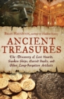 Ancient Treasures : The Discovery of Lost Hoards, Sunken Ships, Buried Vaults, and Other Long-Forgotten Artifacts - eBook