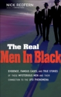 The Real Men In Black : Evidence, Famous Cases, and True Stories of These Mysterious Men and Their Connection to UFO Phenomena - eBook