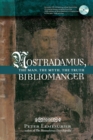 Nostradamus, Bibliomancer : The Man, The Myth, The Truth - eBook