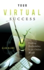 YOUR VIRTUAL SUCCESS - eBook : Finding Profitability in an Online World - eBook
