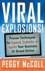 Viral Explosions! : Proven Techniques to Expand, Explode, or Ignite Your Business or Brand Online - eBook