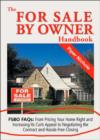 FOR SALE BY OWNER HANDBOOK - eBook : FSBO FAQS - From Pricing Your Home Right and Increasing Its Curb Appeal to Negotiating the Contract and Hassle Free Closing - eBook