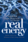 Real Energy : Systems Spirits and Substances to Heal Change and Grow - eBook