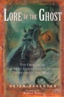 Lore of the Ghost : The Origins of the Most Famous Ghost Stories Throughout the World - eBook