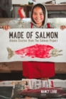Made of Salmon : Alaska Stories from the Salmon Project - eBook