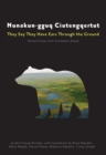 Nunakun-gguq Ciutengqertut/They Say They Have Ears Through the Ground : Animal Essays from Southwest Alaska - eBook