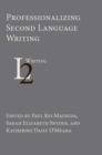 Professionalizing Second Language Writing - eBook