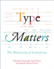 Type Matters : The Rhetoricity of Letterforms - eBook