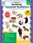 Building Essential Vocabulary, Ages 4 - 9 : Reproducible Photo Cards, Games, and Activities to Build Vocabulary in Any Language - eBook