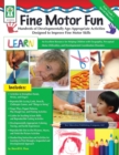 Fine Motor Fun, Grades PK - 1 : Hundreds of Developmentally Age-Appropriate Activities Designed to Improve Fine Motor Skills - eBook
