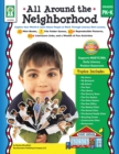 All Around the Neighborhood, Grades PK - K : Explore Your World & Learn About People at Work Through Literacy-Rich Lessons - eBook
