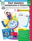 Fact Mastery Multiplication & Division, Grades 3 - 4 : Improve Automaticity and Accuracy of Basic Facts with Thinking Strategies, Sequential Practice Pages, Easy-to-Play Partner Games, and Timed Tests - eBook