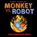 Monkey vs. Robot: The Complete Epic - Book