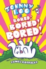 Johnny Boo (Book 14): Is Bored! Bored! Bored! - Book