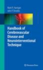 Handbook of Cerebrovascular Disease and Neurointerventional Technique - eBook