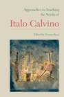 Approaches to Teaching the Works of Italo Calvino - eBook