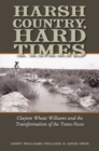 Harsh Country, Hard Times : Clayton Wheat Williams and the Transformation of the Trans-Pecos - eBook