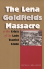 The Lena Goldfields Massacre and the Crisis of the Late Tsarist State - eBook