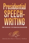 Presidential Speechwriting : From the New Deal to the Reagan Revolution and Beyond - eBook