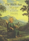 The Black Sun : The Alchemy and Art of Darkness - eBook