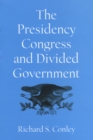 The Presidency, Congress, and Divided Government : A Postwar Assessment - eBook