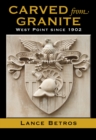 Carved from Granite : West Point since 1902 - eBook