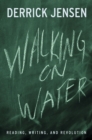 Walking on Water : Reading, Writing and Revolution - eBook