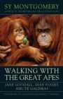 Walking with the Great Apes : Jane Goodall, Dian Fossey, Birute Galdikas - Book
