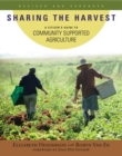 Sharing the Harvest : A Citizen's Guide to Community Supported Agriculture, 2nd Edition - eBook