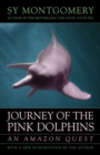 Journey of the Pink Dolphins : An Amazon Quest - eBook