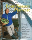 Four-Season Harvest : Organic Vegetables from Your Home Garden All Year Long, 2nd Edition - eBook
