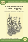 Crop Rotation and Cover Cropping : Soil Resiliency and Health on the Organic Farm - eBook