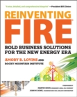 Reinventing Fire : Bold Business Solutions for the New Energy Era - eBook