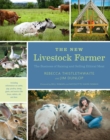 The New Livestock Farmer : The Business of Raising and Selling Ethical Meat - eBook