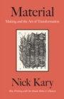 Material : Making and the Art of Transformation - Book