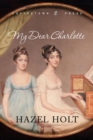 My Dear Charlotte : With the Assistance of Jane Austen's Letters - eBook