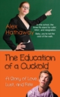 Education of a Cuckold: A Story of Love, Lust, and Fate - eBook