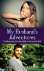 My Husband's Adventures: Confessions from the Wife of a Cuckold Bull - eBook