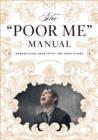 "Poor Me" Manual : Perfecting Self Pity-My Own Story - eBook