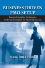 Business Driven PMO Setup : Practical Insights, Techniques and Case Examples for Ensuring Success - eBook