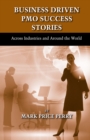 Business Driven PMO Success Stories : Across Industries and Around the World - eBook